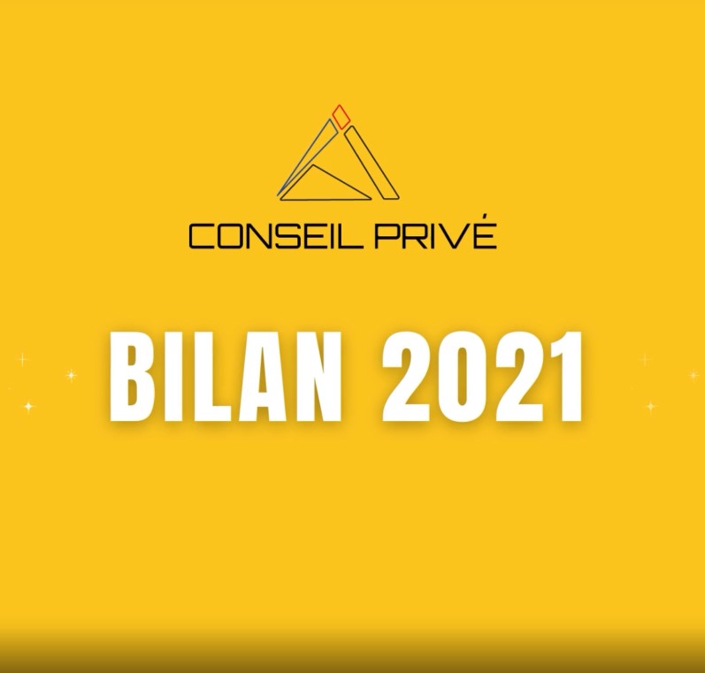 Conseil Privé : Bilan 2021
